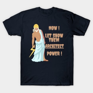 ARCHITECTURE EXPERT IS HERE, SO RELAX !! ARCHITECT PROWER IS HERE. GOD OF ARCHITECTURE LOL T-Shirt